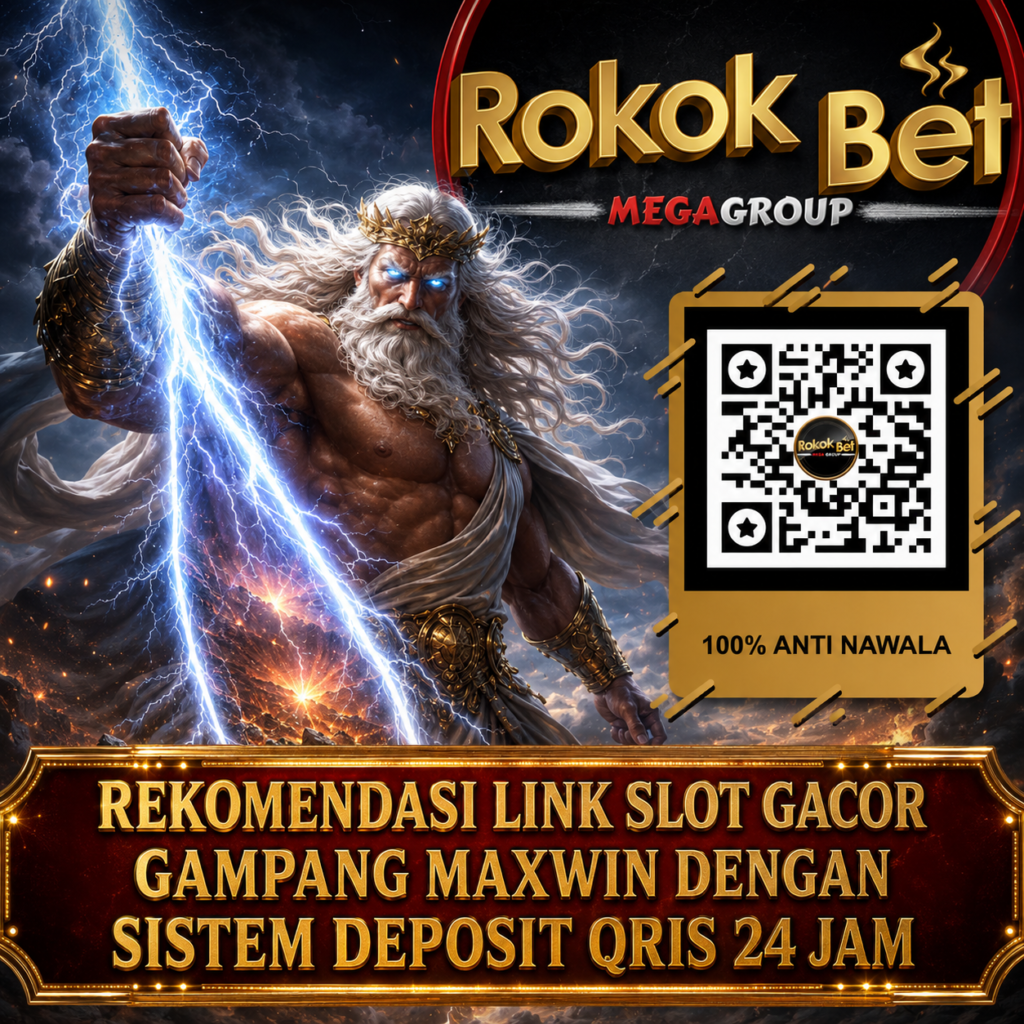 ROKOKBET : Rekomendasi Link Slot Gacor Gampang Maxwin Dengan Sistem Deposit Qris 24 Jam
