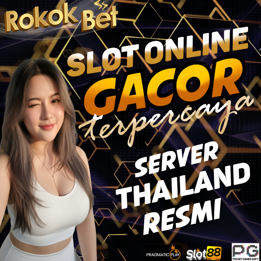 ROKOKBET : Link Situs Slot Gacor Dengan Rtp Slot Thailand Teringgi Mudah Menang Minimal Depo 10K